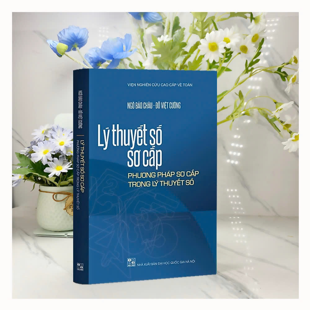 LÝ THUYẾT SỐ SƠ CẤP - Phương Pháp Sơ Cấp Trong Lý Thuyết Số - Viện Nghiên Cứu Cao Cấp Về Toán - Ngô Bảo Châu &amp; Đỗ Việt Cường (bìa mềm)