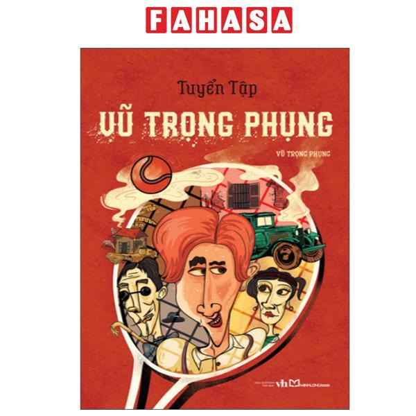 Sách - Tuyển Tập Vũ Trọng Phụng (Tái Bản 2025)