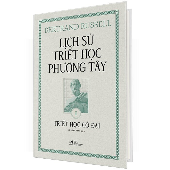 (Bìa Cứng) Lịch Sử Triết Học Phương Tây - Tập 1: Triết Học Cổ Đại - Bertrand Russell - Hồ Hồng Đăng dịch