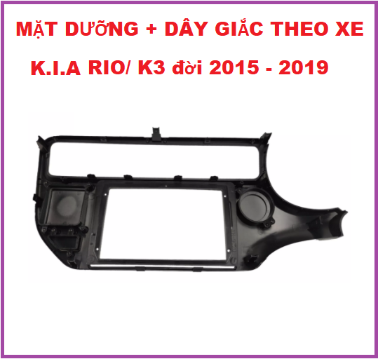 MẶT DƯỠNG K.I.A RIO/K3 đời 2015-2019 lắp vừa màn androi 9INCH kèm dây giắc theo xe...Mặt nạ dưỡng lắp màn 9in cho ô tô, xe hơi.