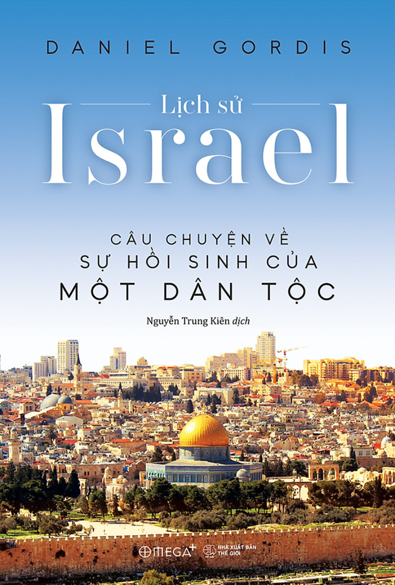 Lịch Sử Israel - Câu Chuyện Về Sự Hồi Sinh Của Một Dân Tộc _AL