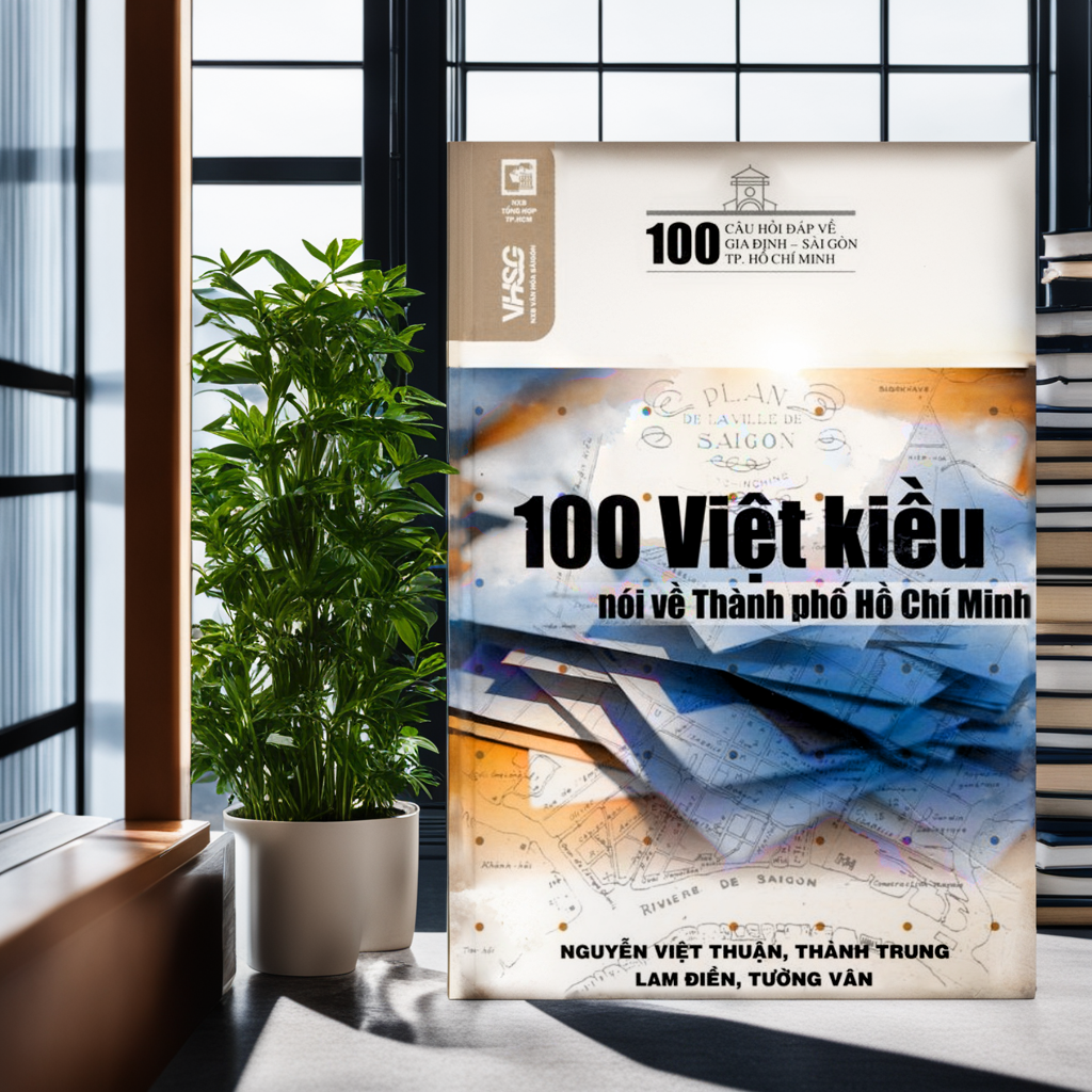 100 Câu Hỏi Về Gia Định Sài Gòn - 100 Việt Kiều Nói Về Thành Phố Hồ Chí Minh