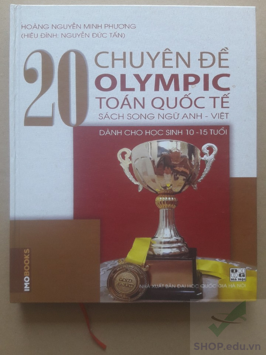 20 chuyên đề Olympic Toán Quốc Tế (song ngữ Anh -Việt) - Bìa cứng