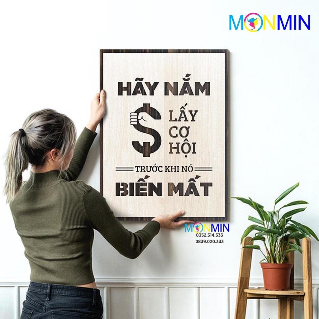 Tranh gỗ slogan tạo động lực Monmin M071 - Hãy nắm lấy cơ hội trước khi nó biến mất