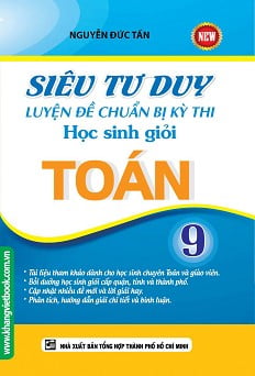 Siêu Tư Duy Luyện Đề Chuẩn Bị Kỳ Thi HSG Toán Lớp 9