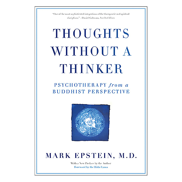 Thoughts Without A Thinker: Psychotherapy From A Buddhist Perspective