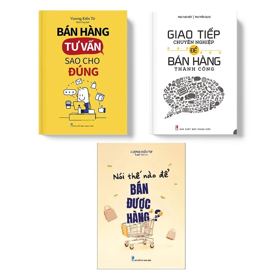 Combo Bán Hàng Tư Vấn Sao Cho Đúng+Giao Tiếp Chuyên Nghiệp Để Bán Hàng Thành Công+Nói Thế Nào Để Bán Được Hàng - Bản Quyền