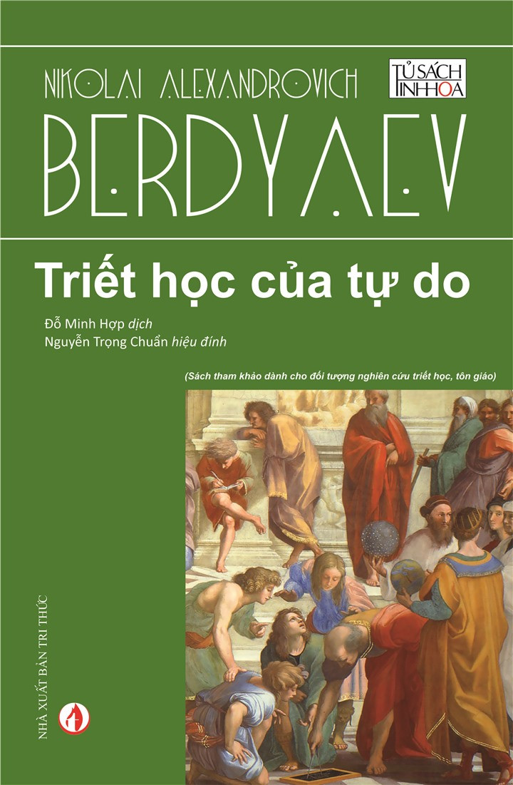 Triết Học Của Tự Do -  Nicolai Alexandrovich Berdyaev -  Đỗ Minh Hợp dịch - (bìa mềm)