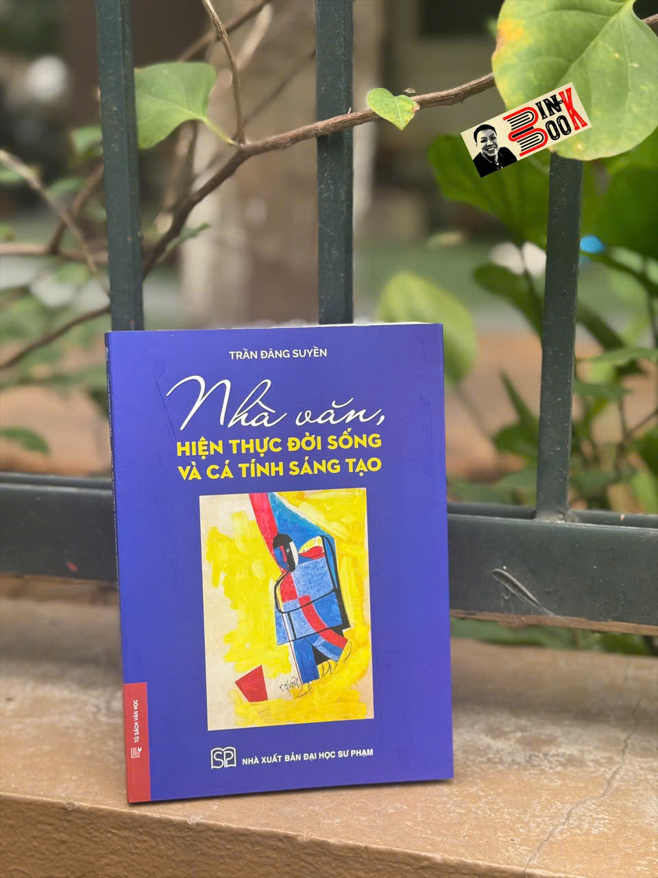 (Bìa mềm) NHÀ VĂN, HIỆN THỰC ĐỜI SỐNG VÀ CÁ TÍNH SÁNG TẠO - GS.TS.NGND. Trần Đăng Suyền - NXB Đại Học Sư Phạm