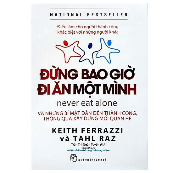 Sách - Đừng Bao Giờ Đi Ăn Một Mình ( Điều Làm Cho Người Thành Công Khác Biệt Với Những Người Khác ) - NXB Trẻ