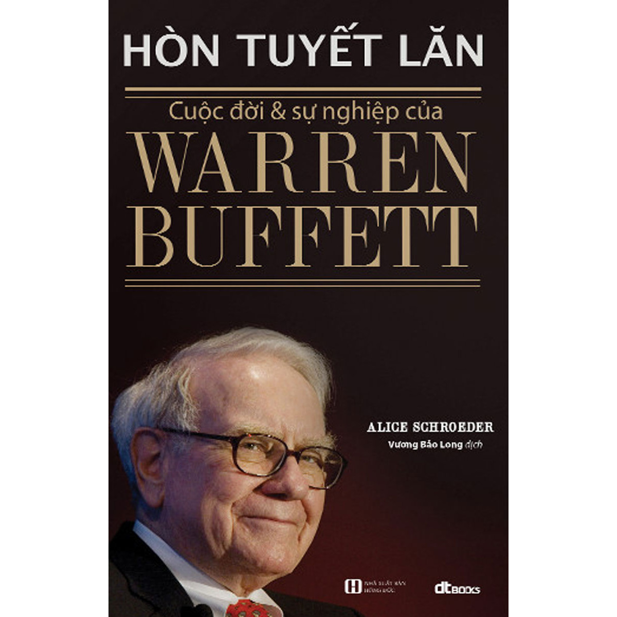 Hòn tuyết lăn: Cuộc đời và sự nghiệp của Warren Buffett (Bìa cứng)