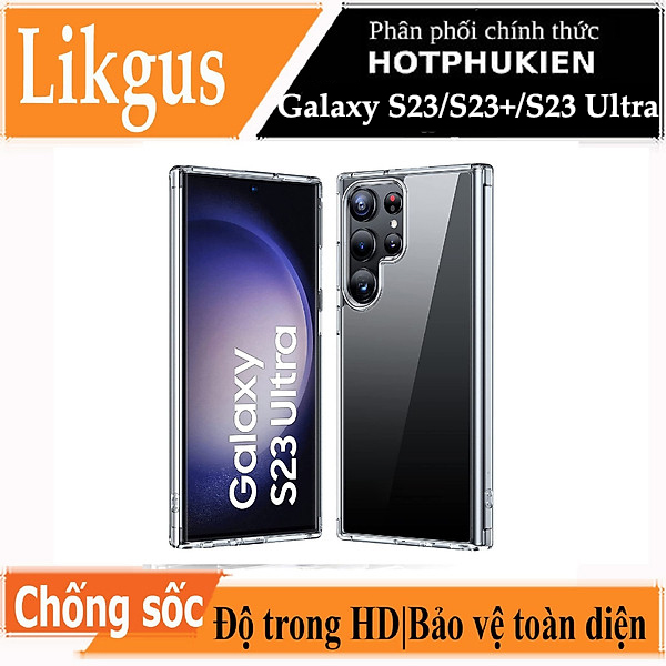 Ốp lưng chống sốc trong suốt cho Samsung Galaxy S23 / Galaxy S23+ / Galaxy S23 Plus / S23 Ultra Likgus Crashproof giúp chống chịu mọi va đập- Hàng nhập khẩu