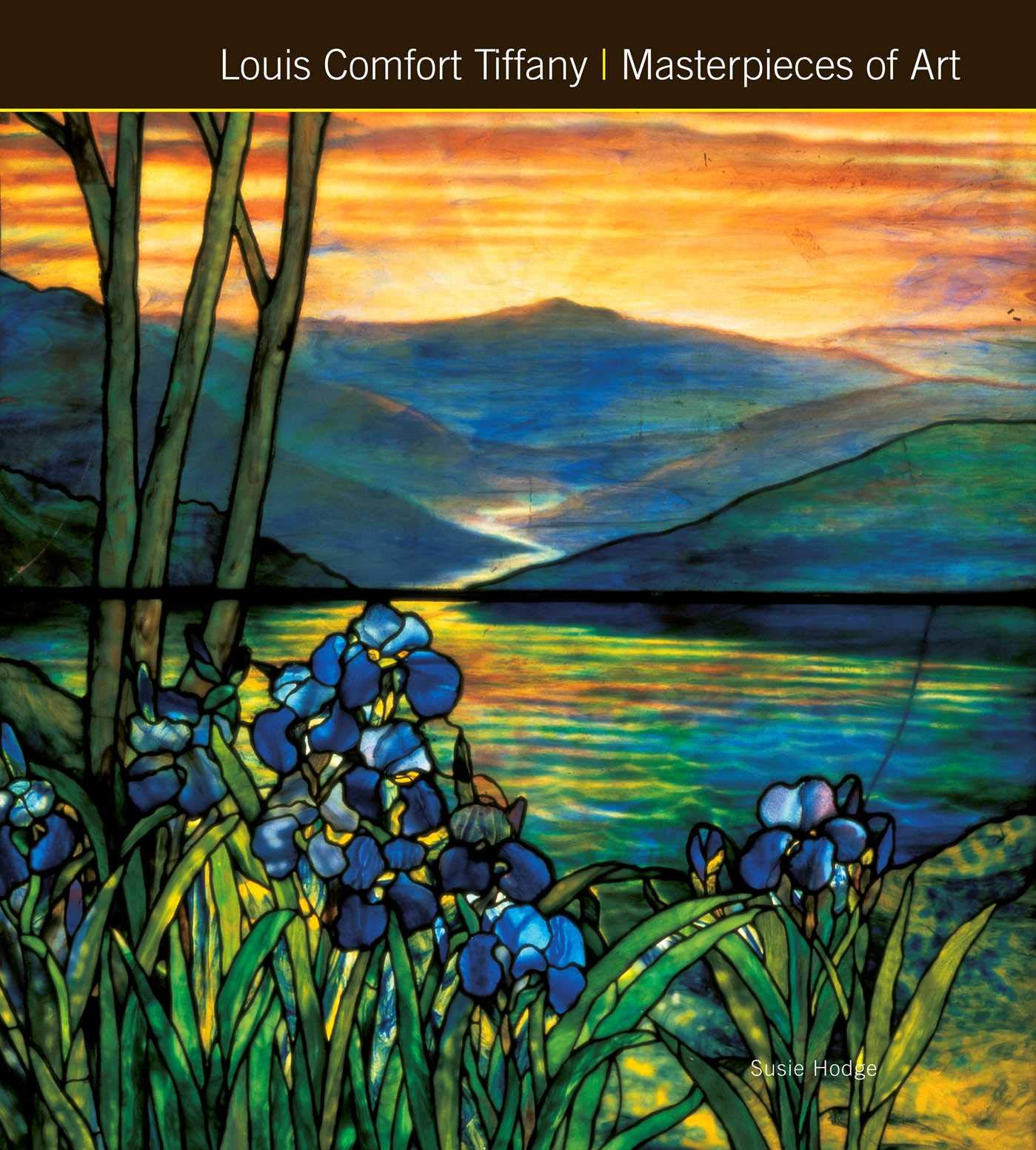 Louis Comfort Tiffany - Masterpieces of Art