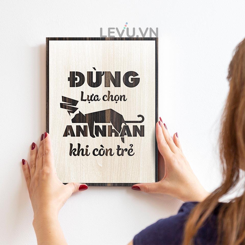 Tranh truyền cảm hứng LEVU LV016 &quot;Đừng lựa chọn an nhàn khi còn trẻ