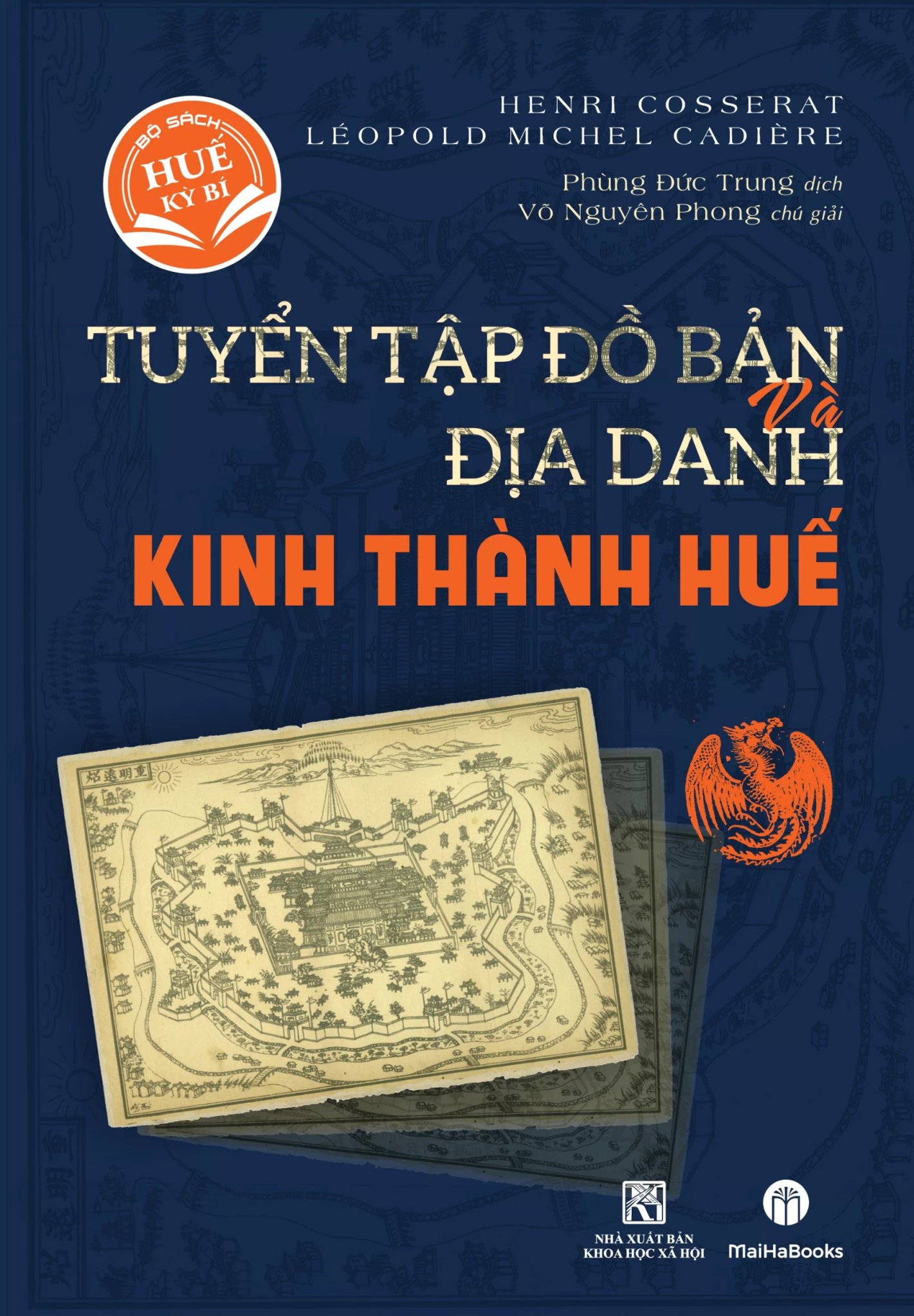 Tuyển Tập Đồ Bản Và Địa Danh Kinh Thành Huế - Henri Cosserat, Lèopold Michel Cadière - Phùng Đức Trung dịch -