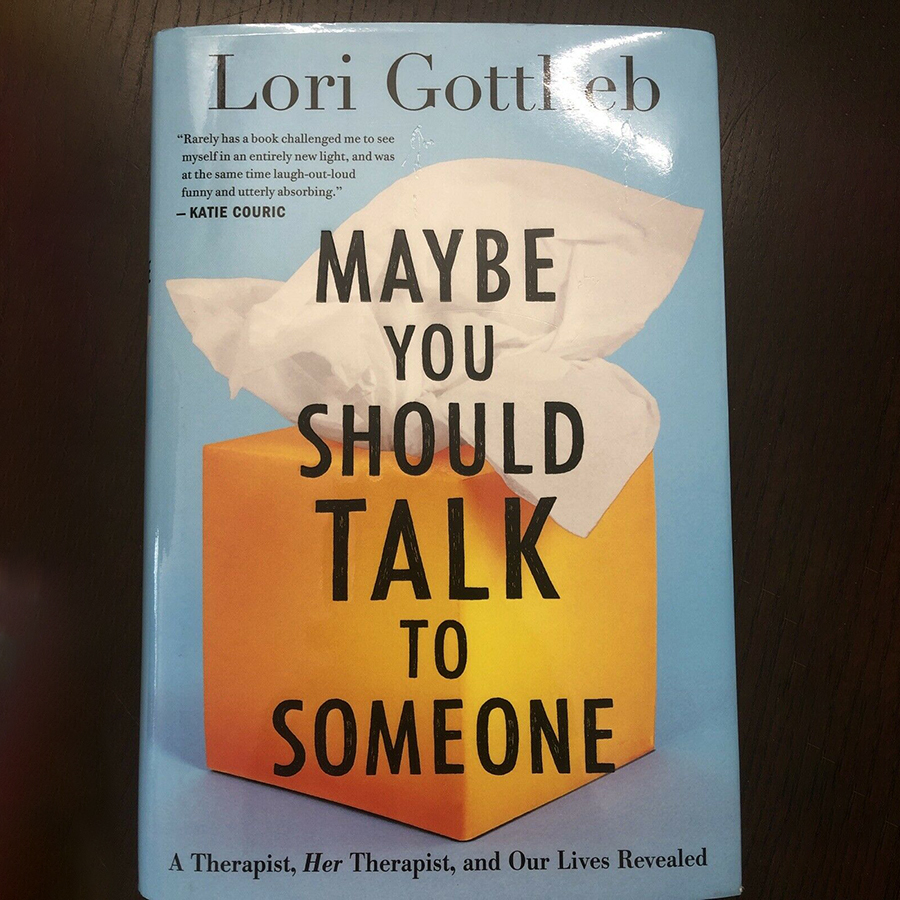 Maybe You Should Talk to Someone: A Therapist, Her Therapist, and Our Lives Revealed