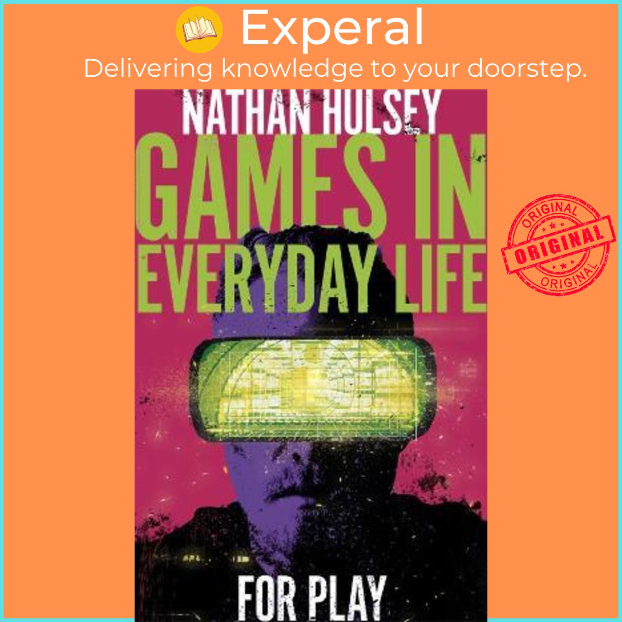 Sách - Games in Everyday Life : For Play by Nathan Hulsey