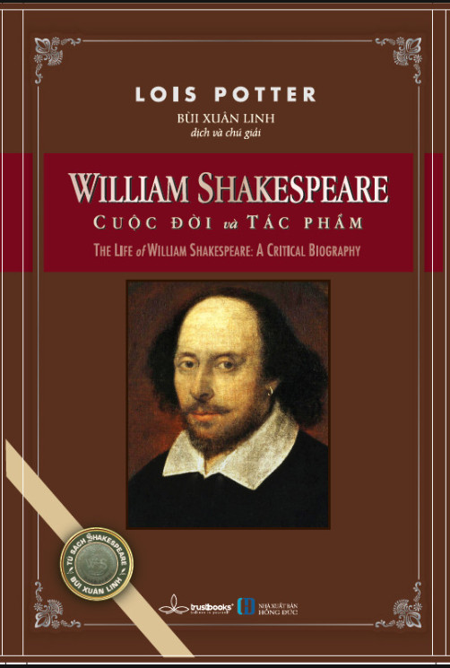 WILLIAM SHAKESPEARE CUỘC ĐỜI VÀ TÁC PHẨM - BI KỊCH CỦA SHAKESPEARE - Bùi Xuân Linh dịch - (Bộ 2 cuốn, bìa cứng)