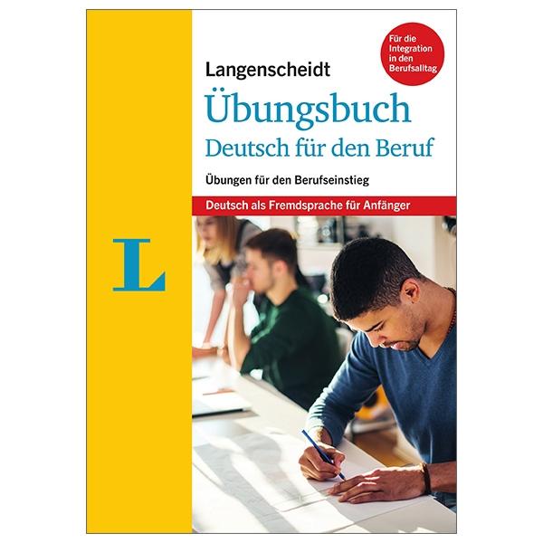 Langenscheidt Übungsbuch Deutsch für den Beruf: Übungen für den Berufseinstieg