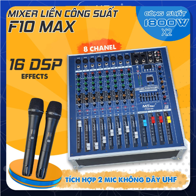 Mixer MTMAX F10 MAX liền công suất cực khủng chuyên nghiệp tích hợp nhiều chức năng- chuyên sân khấu, karaoke phòng trà, quán bar