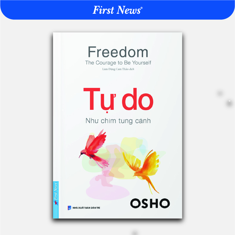 Sách OSHO - Tự Do Như Chim Tung Cánh - First News - ảnh 2