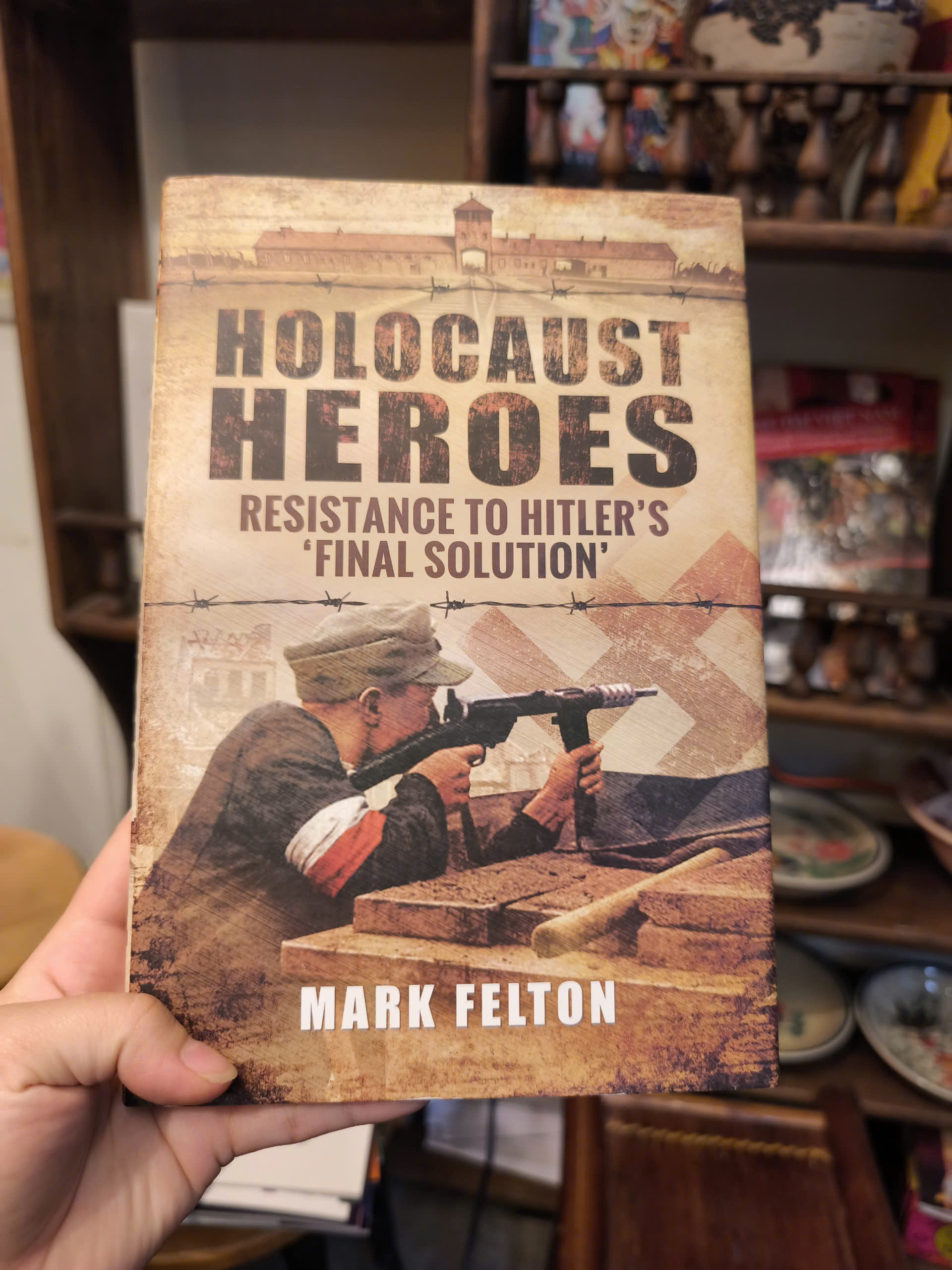 Sách - Holocaust Heroes : Resistance to Hitler's Final Solution by Mark Felton