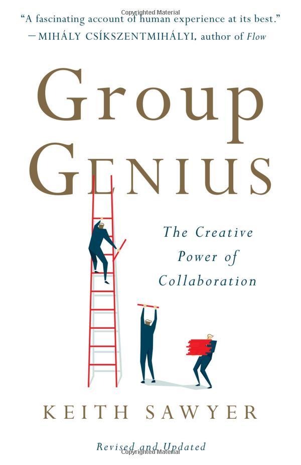 Group Genius: The Creative Power Of Collaboration