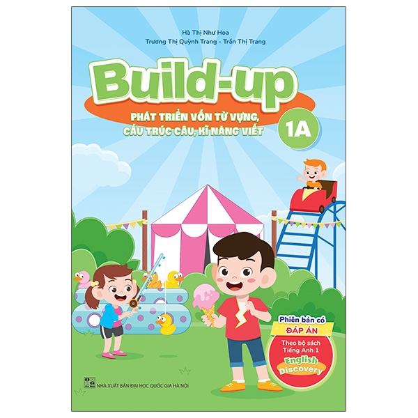 Build Up - 1A - Phát Triển Vốn Từ Vựng, Cấu Trúc Câu, Kĩ Năng Viết - Phiên Bản Có Đáp Án - Theo Bộ Sách Tiếng Anh 1 English Discovery