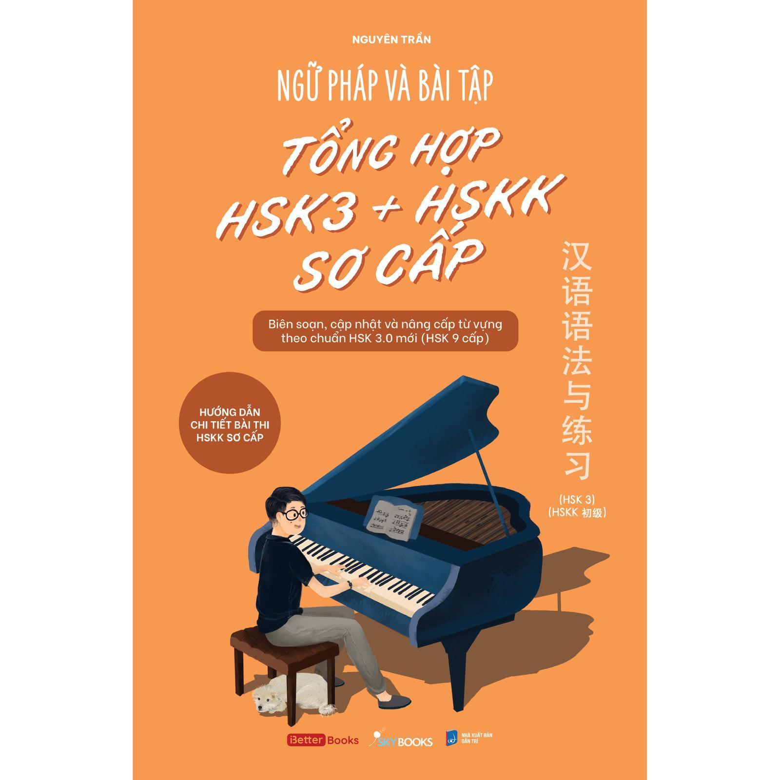 Ngữ Pháp Và Bài Tập Tổng Hợp HSK3 + HSKK Sơ Cấp - Bản Quyền