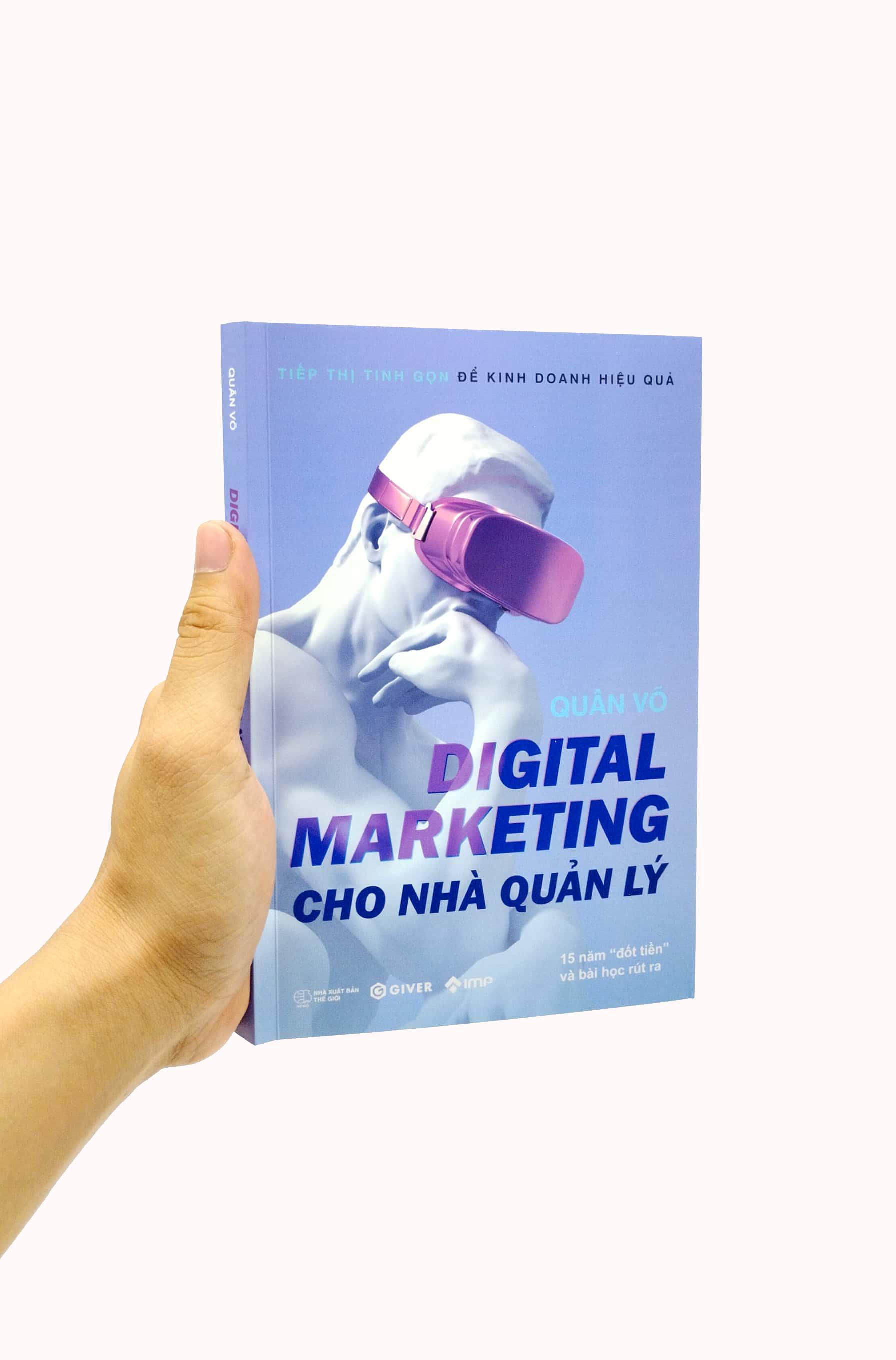 Digital Marketing Cho Nhà Quản Lý - 15 Năm "Đốt Tiền" Và Bài Học Rút Ra (Tái Bản 2023)