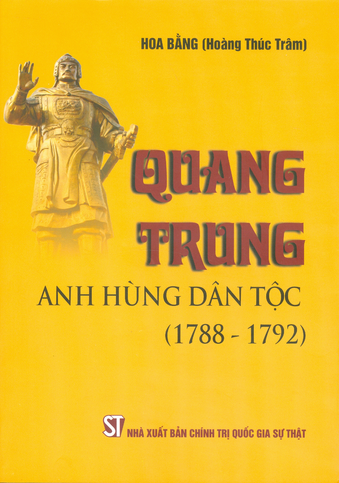 Quang Trung Anh Hùng Dân Tộc (1788-1792) - Hoa Bằng (Hoàng Thúc Trâm) 