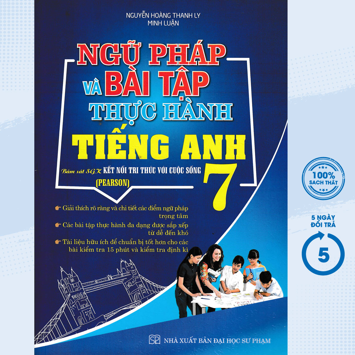 NGỮ PHÁP VÀ BÀI TẬP THỰC HÀNH TIẾNG ANH 7 - PEARSON (BÁM SÁT SGK KẾT NỐI TRI THỨC VỚI CUỘC SỐNG)