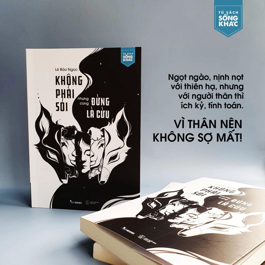 Sách  Không Phải Sói Nhưng Cũng Đừng Là Cừu - Skybooks - BẢN QUYỀN