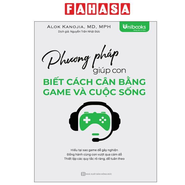 Sách - Phương Pháp Giúp Con Biết Cách Cân Bằng Game Và Cuộc Sống - ảnh 2
