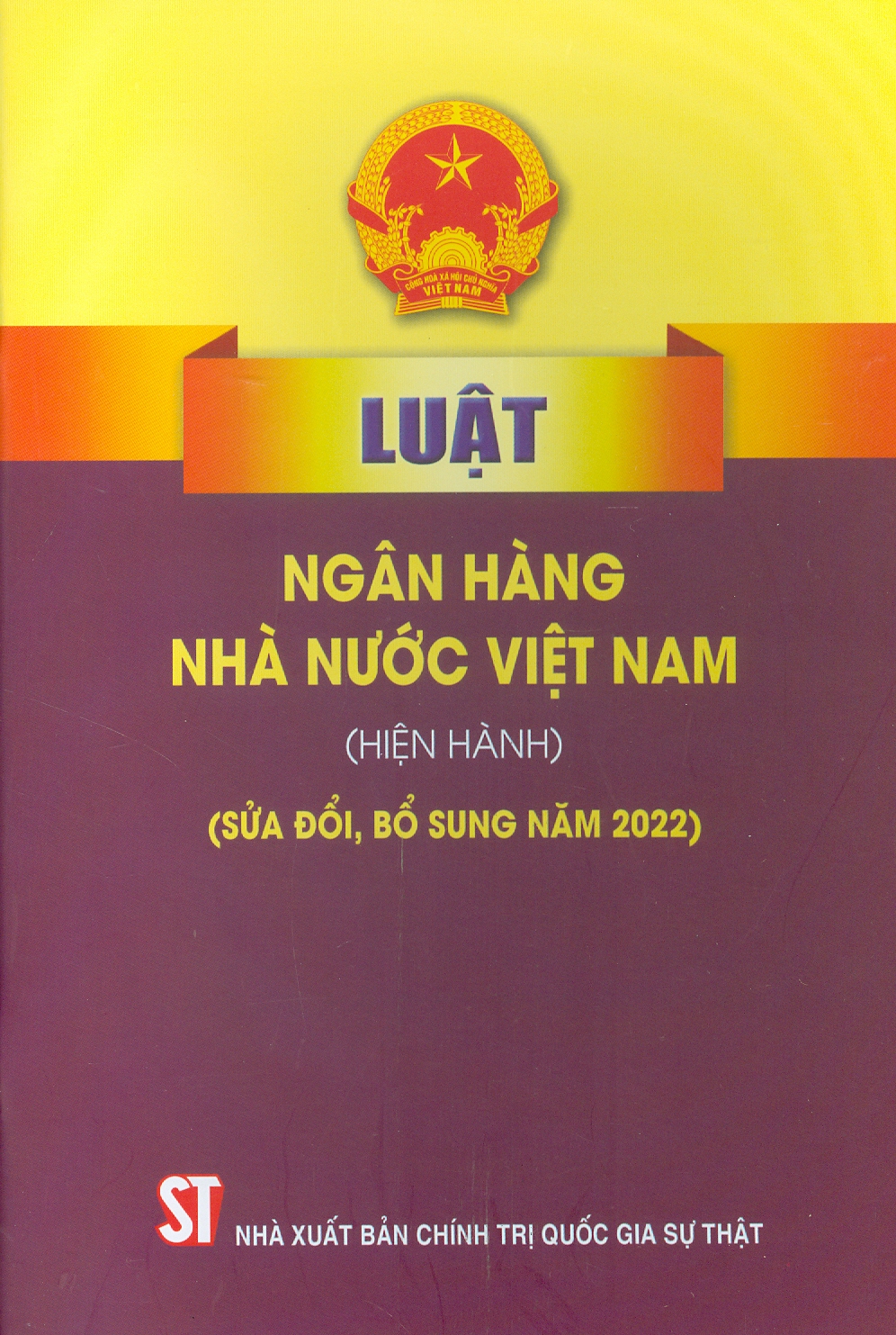 Luật Ngân Hàng Nhà Nước Việt Nam (Hiện Hành) (Sửa Đổi, Bổ Sung Năm 2022)