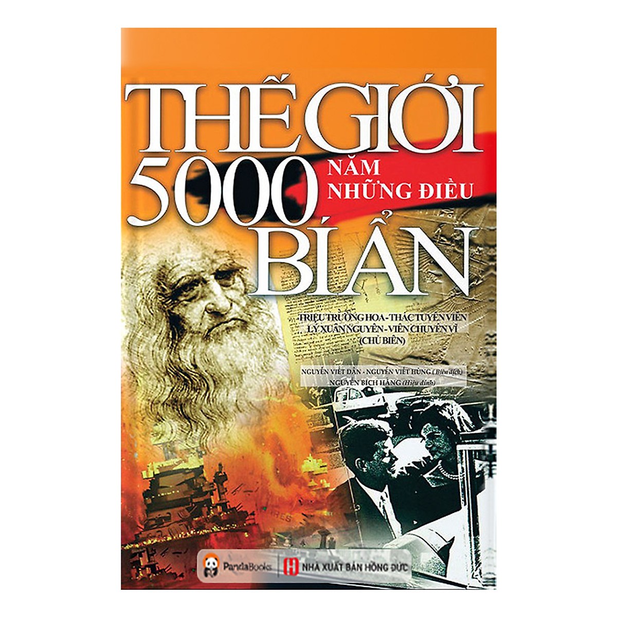 Cuốn Sách Hé Lộ Những Những Bí Mật Lịch Sử Trên Khắp Thế Giới Mà Bạn Chưa Biết: Thế Giới 5000 Năm Những Điều Bí Ẩn
