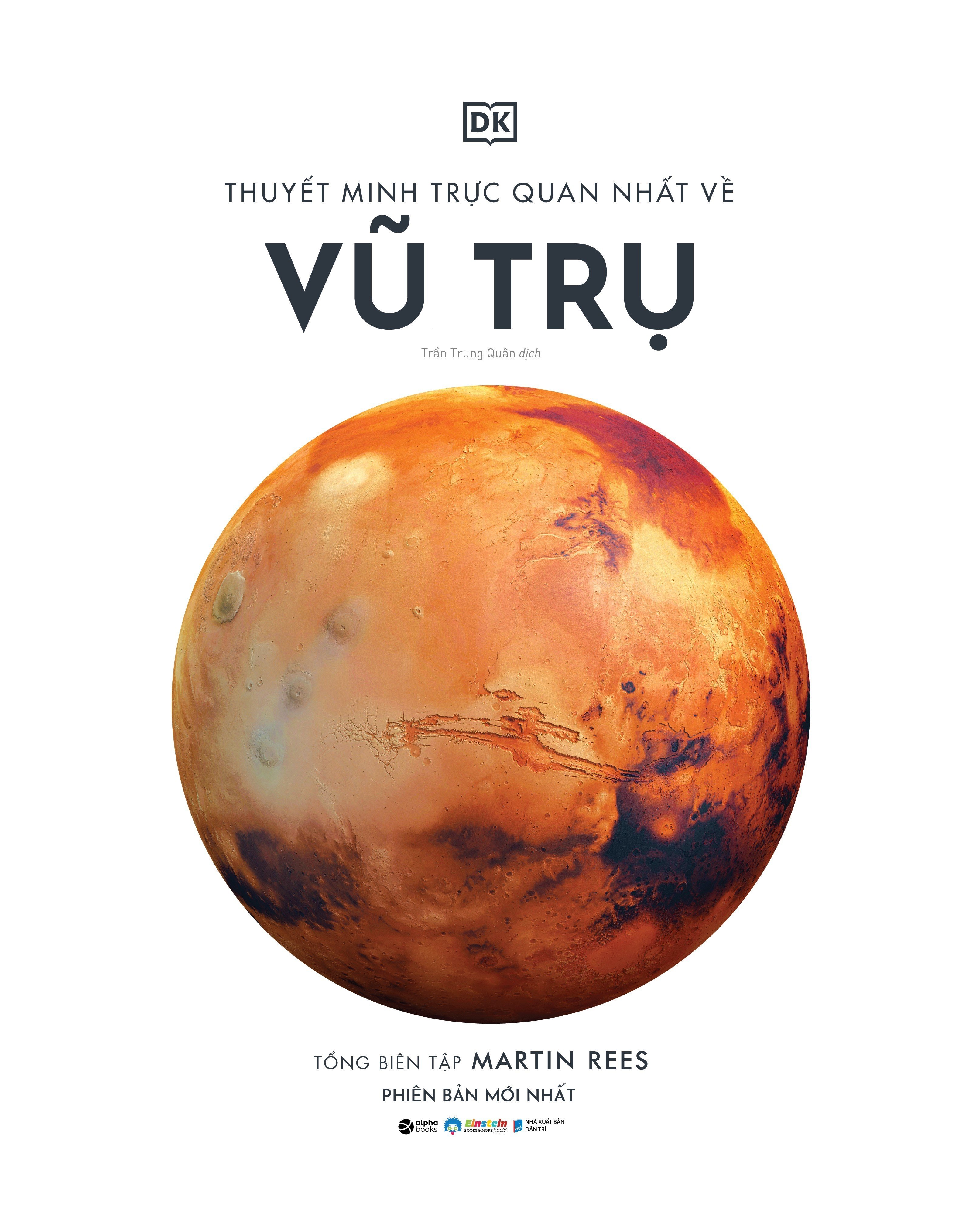 (Bìa Cứng) Thuyết Minh Trực Quan Nhất Về Vũ Trụ (DK Vũ trụ) - Martin Rees (Tổng biên tập) - Trần Trung Quân dịch