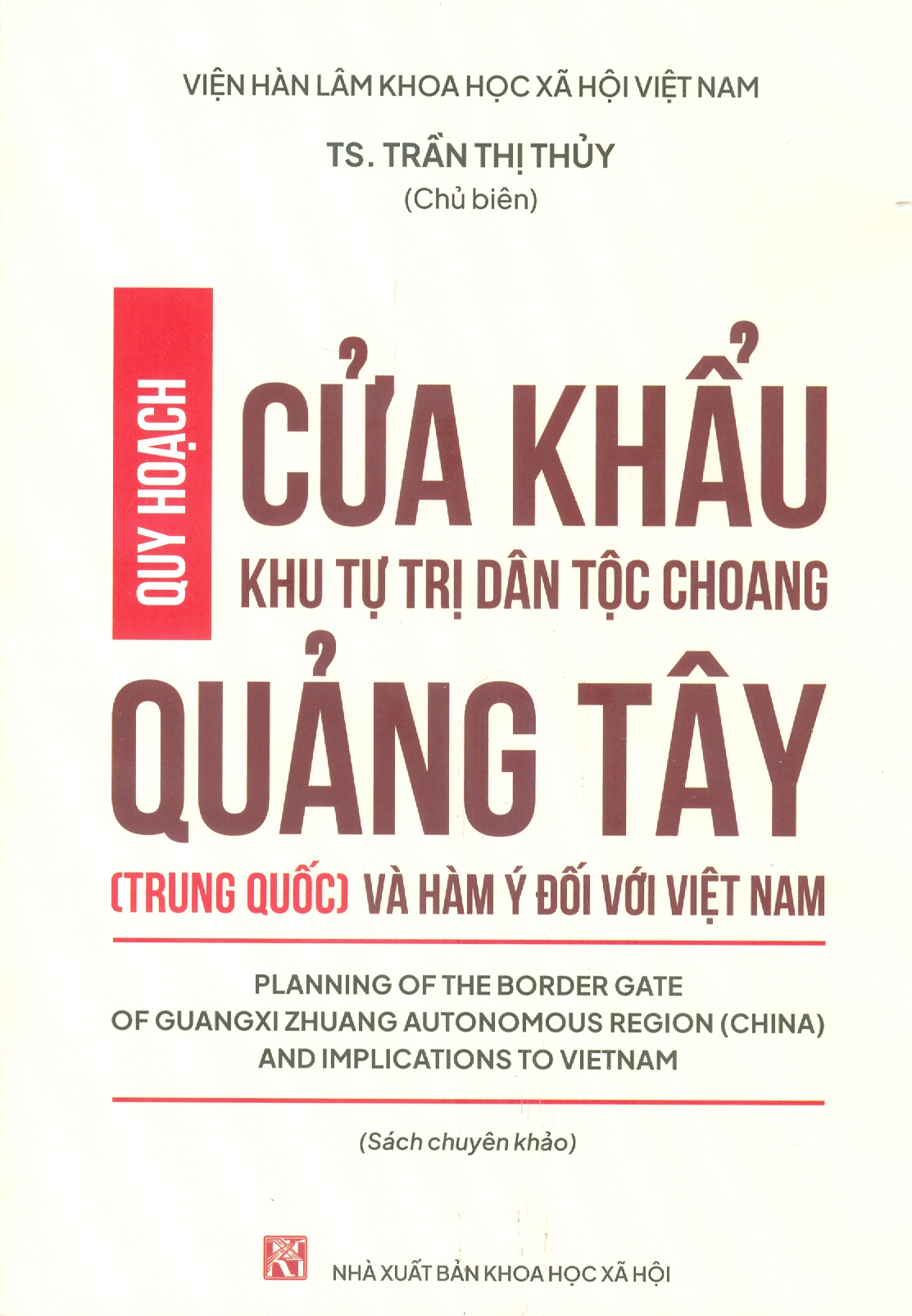 Quy Hoạch Cửa Khẩu Khu Tự Trị Dân Tộc Choang Quảng Tây (Trung Quốc) Và Hàm Ý Đối Với Việt Nam (Sách chuyên khảo)