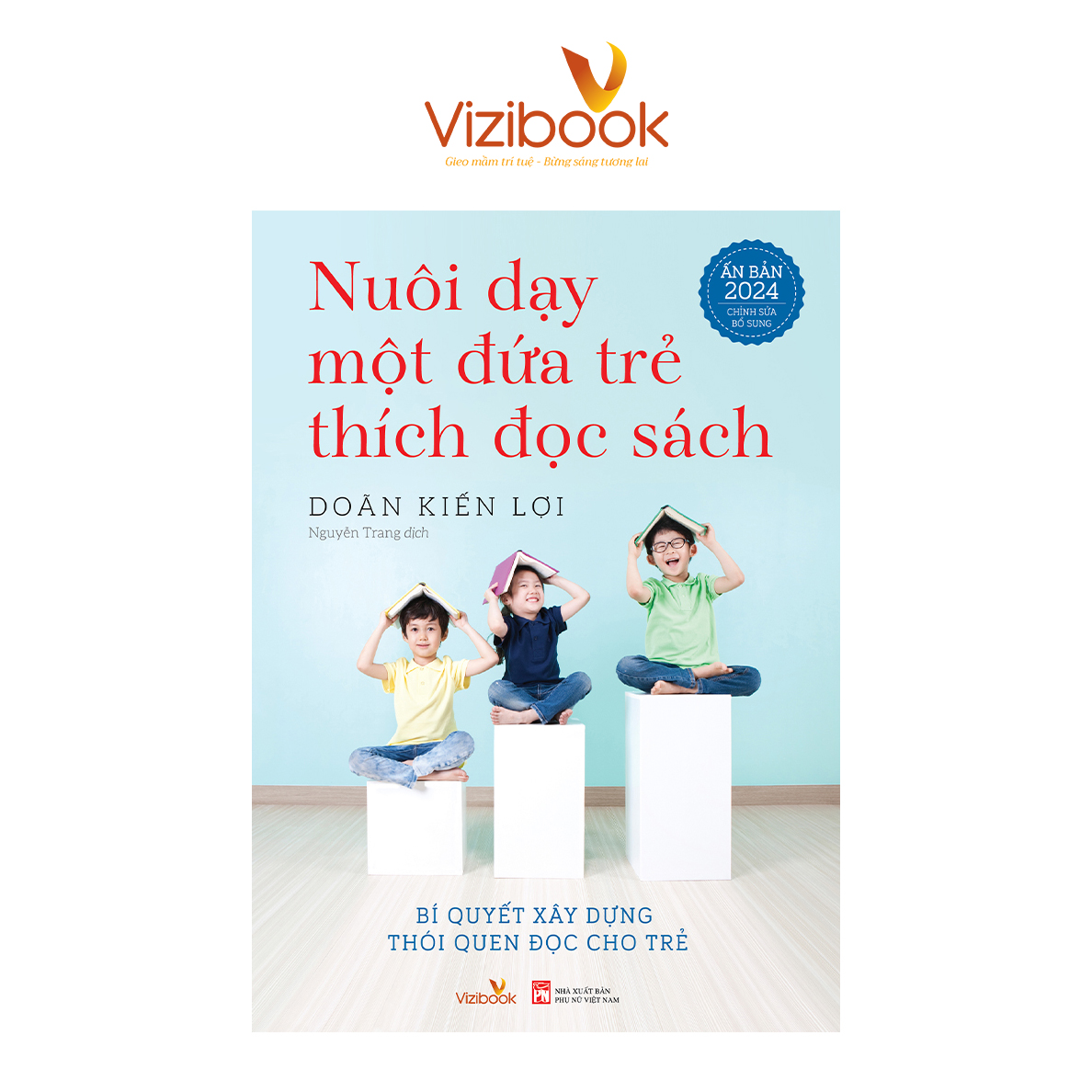Combo 2 cuốn sách nuôi dạy con của tác giả Doãn Kiến Lợi: Người Mẹ Tốt Hơn Là Người Thầy Tốt và Nuôi Dạy Một Đứa Trẻ Thích Đọc Sách