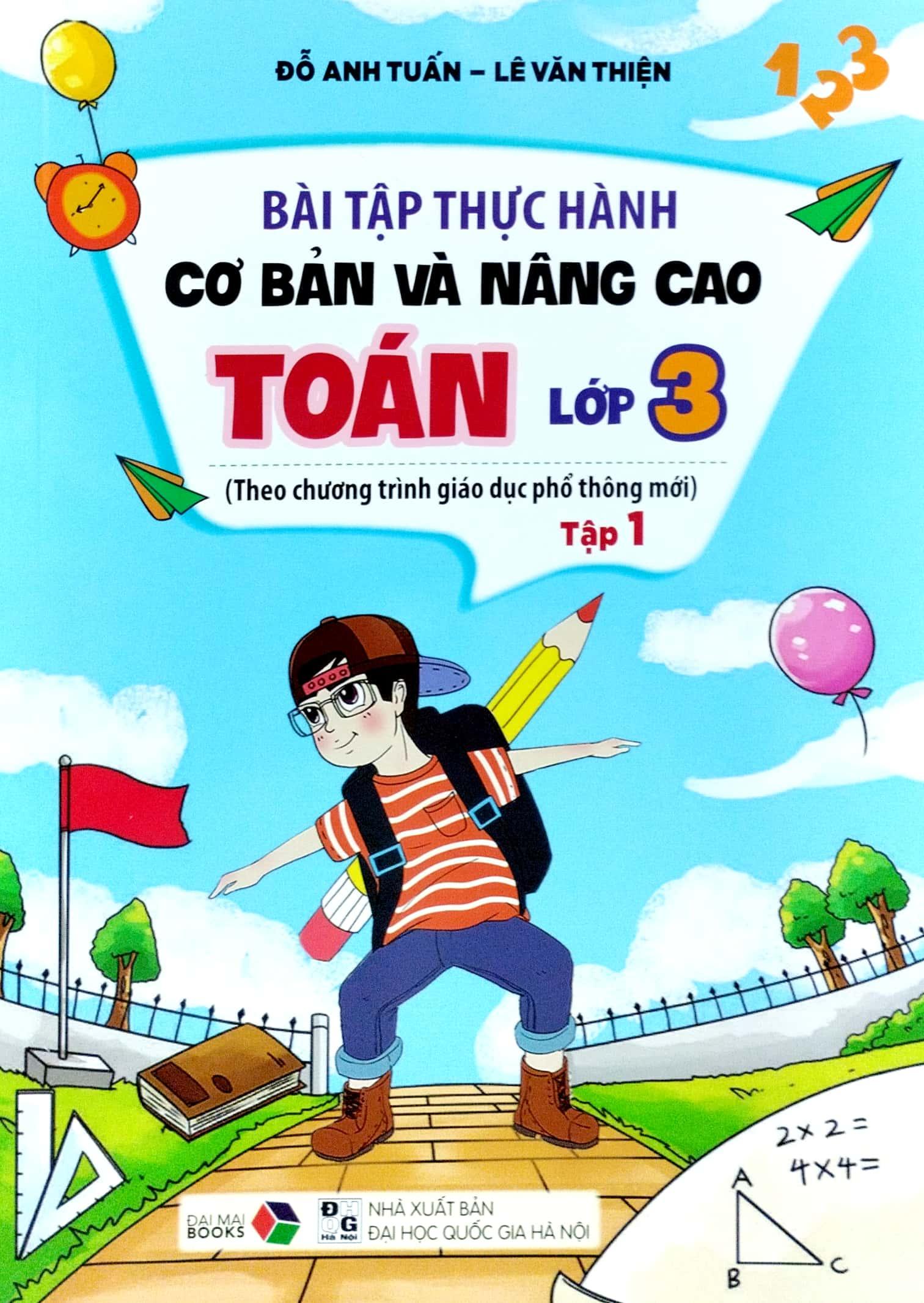Bài Tập Thực Hành Cơ Bản Và Nâng Cao Toán Lớp 3 - Tập 1