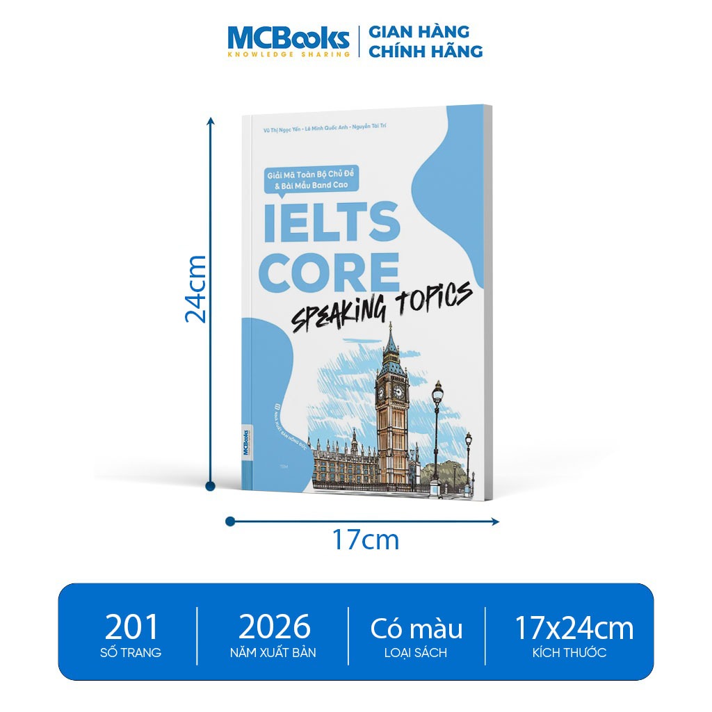 Sách - IELTS CORE: Speaking Topics - Giải Mã Toàn Bộ Chủ Đề &amp; Bài Mẫu Band Cao