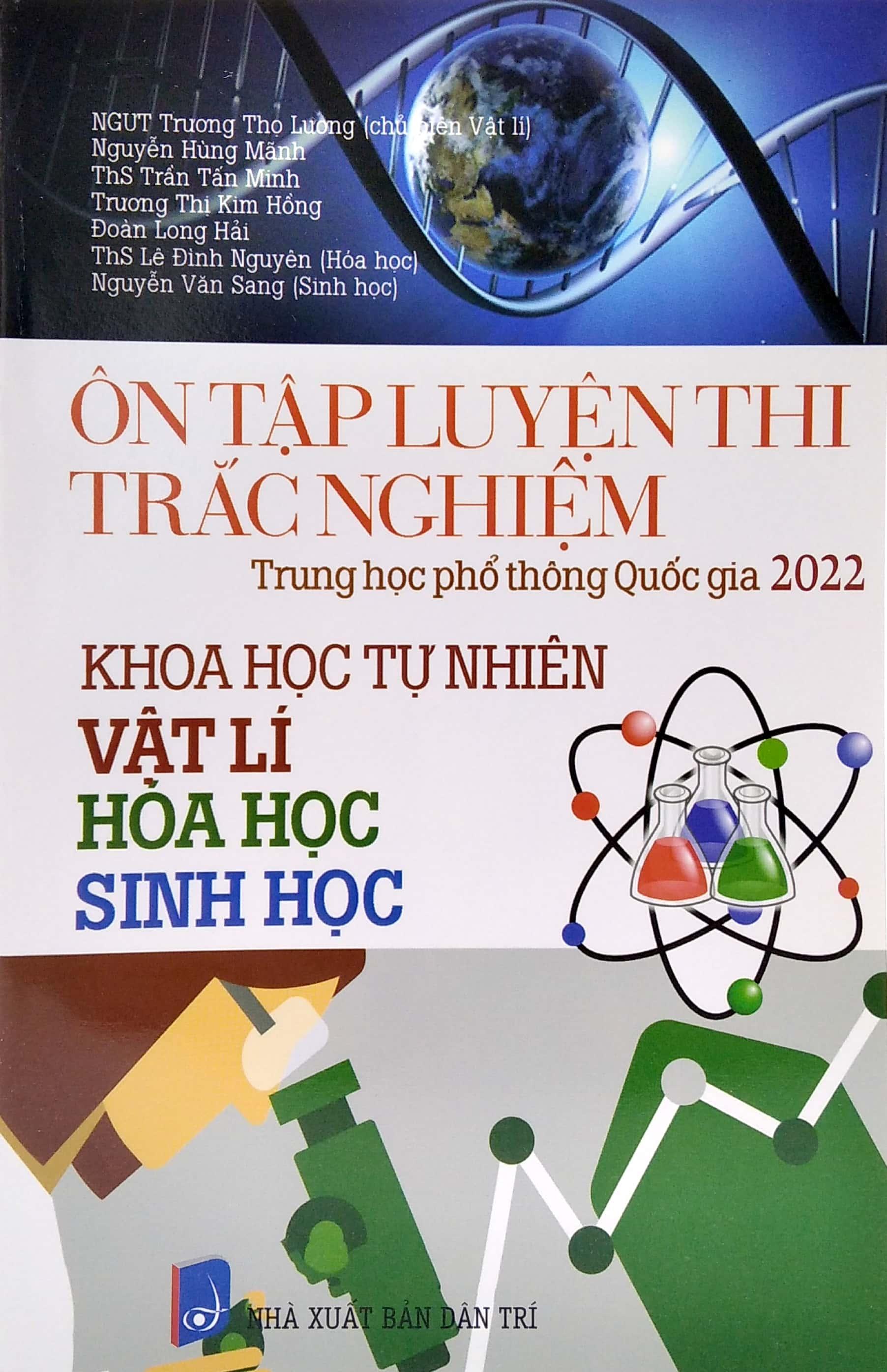 Ôn Tập Luyện Thi Trắc Nghiệm - THPT Quốc Gia 2022: Vật Lí - Hóa Học - Sinh Học