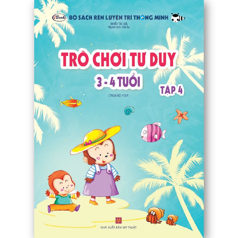 Bộ Sách Trò Chơi Tư Duy Rèn Luyện Trí Thông Minh Cho Bé Từ 3-4 Tuổi