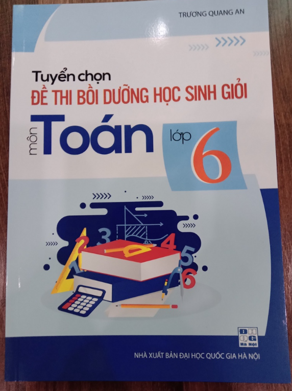 Sách - Tuyển chọn đề thi bồi dưỡng học sinh giỏi môn toán - lớp 6