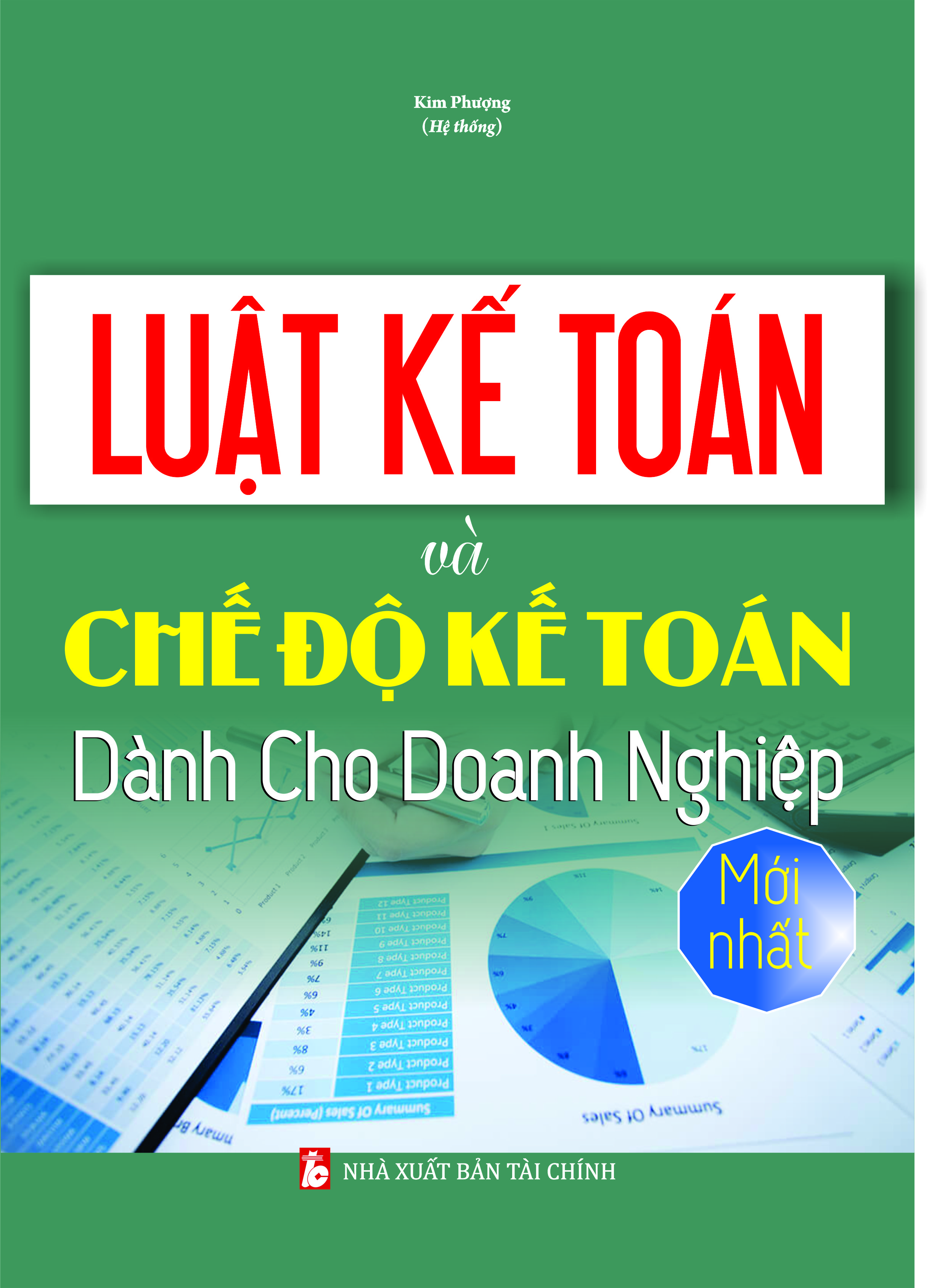 LUẬT KẾ TOÁN VÀ CHẾ ĐỘ KẾ TOÁN DÀNH CHO DOANH NGHIỆP MỚI NHẤT