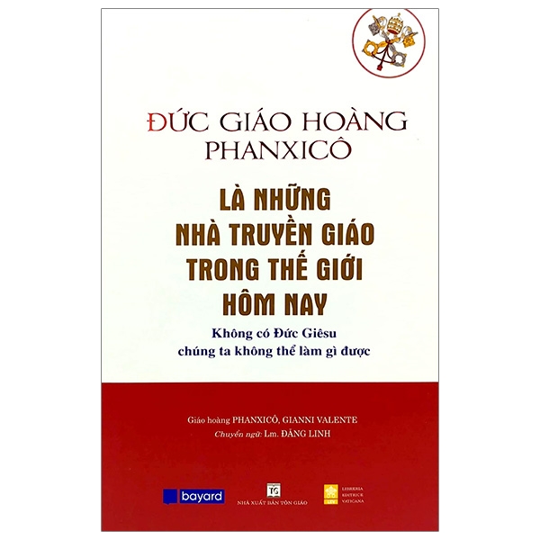 Là Những Nhà Truyền Giáo Trong Thế Giới Hôm Nay: Không Có Đức Giêsu Chúng Ta Không Thể Làm Gì Được