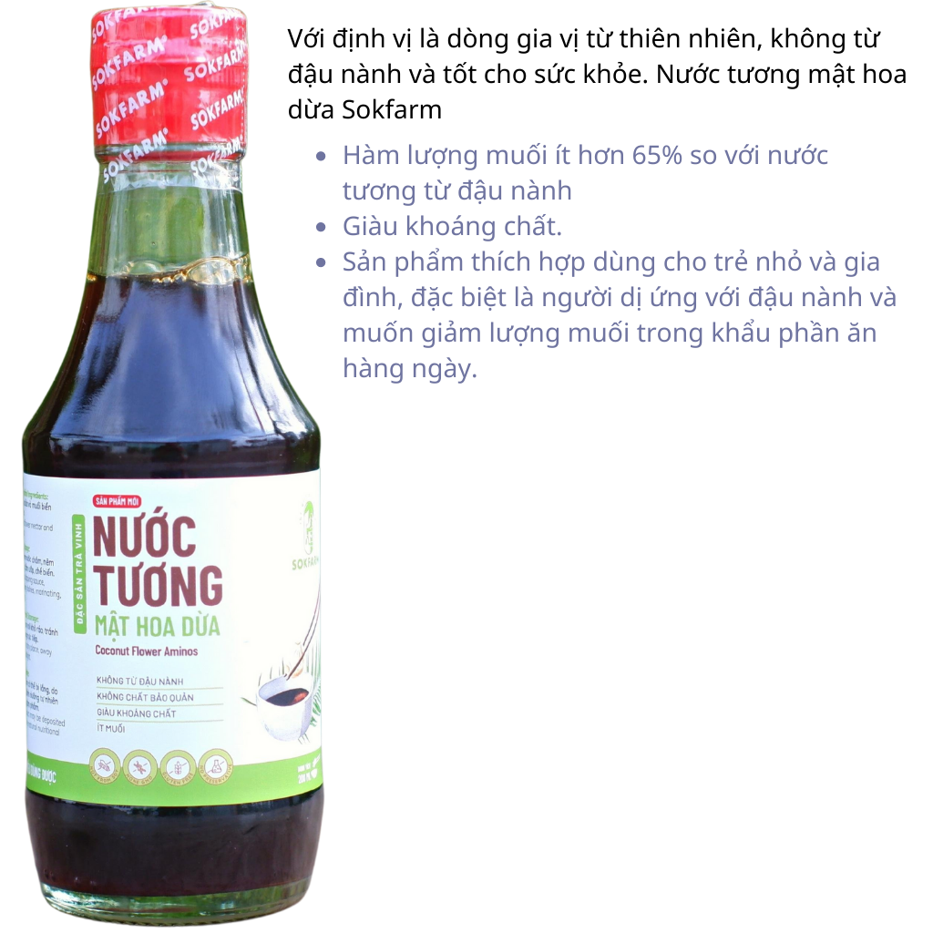 Nước tương mật hoa dừa Sokfarm - Lượng muối cực thấp, không từ đậu nành, không chất bảo quản. không chất điều vị, dùng được cho bé ăn dặm