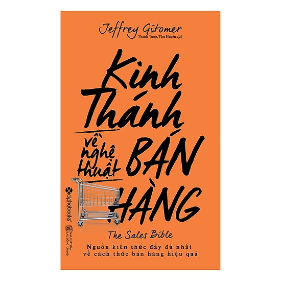 Kinh Thánh Về Nghệ Thuật Bán Hàng (Tái Bản 2018)(Tặng Kèm Bookmark Tiki)