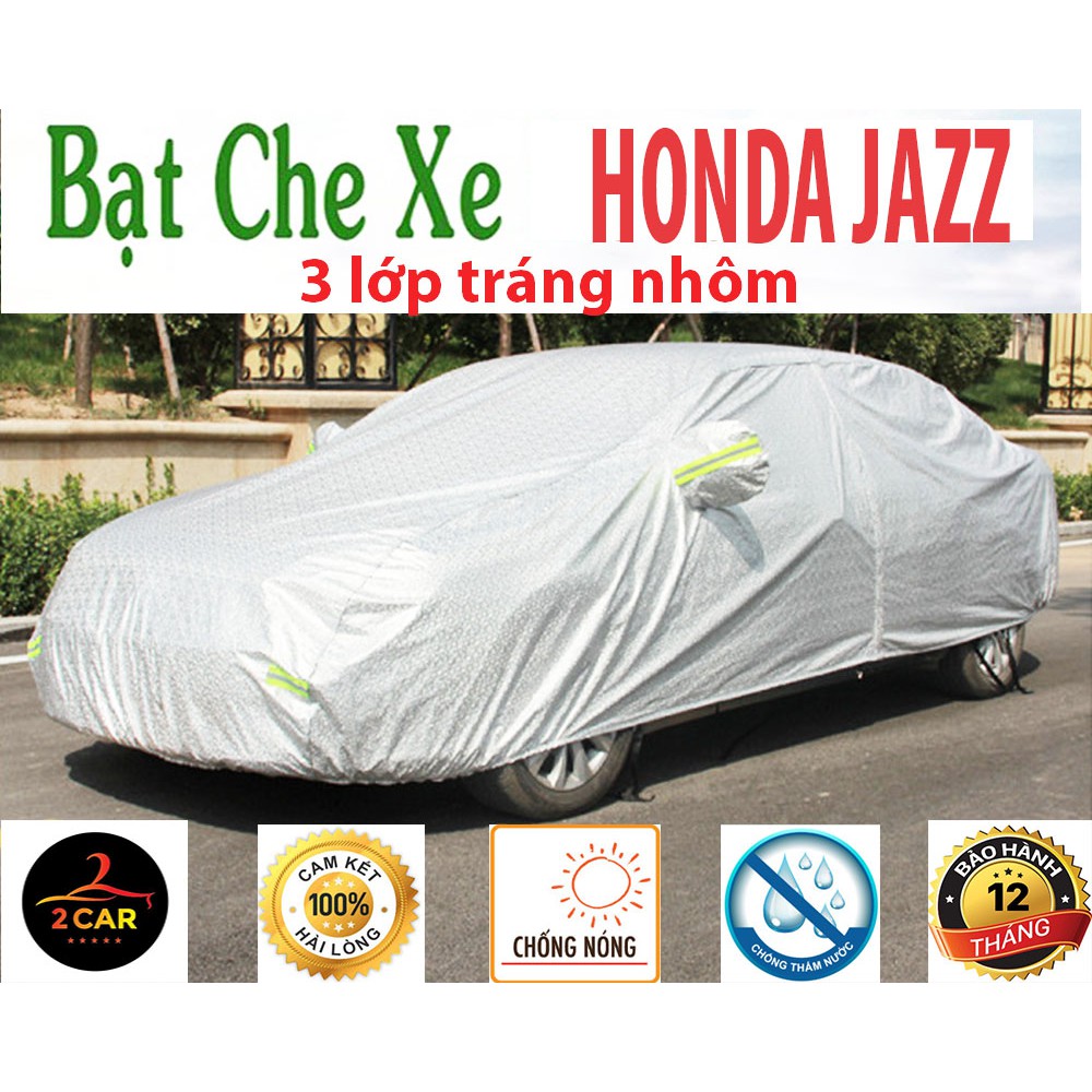 Bạt Che Phủ Xe HONDA JAZZ Cao Cấp (bạt 3 lớp Tráng Nhôm, chống xước)