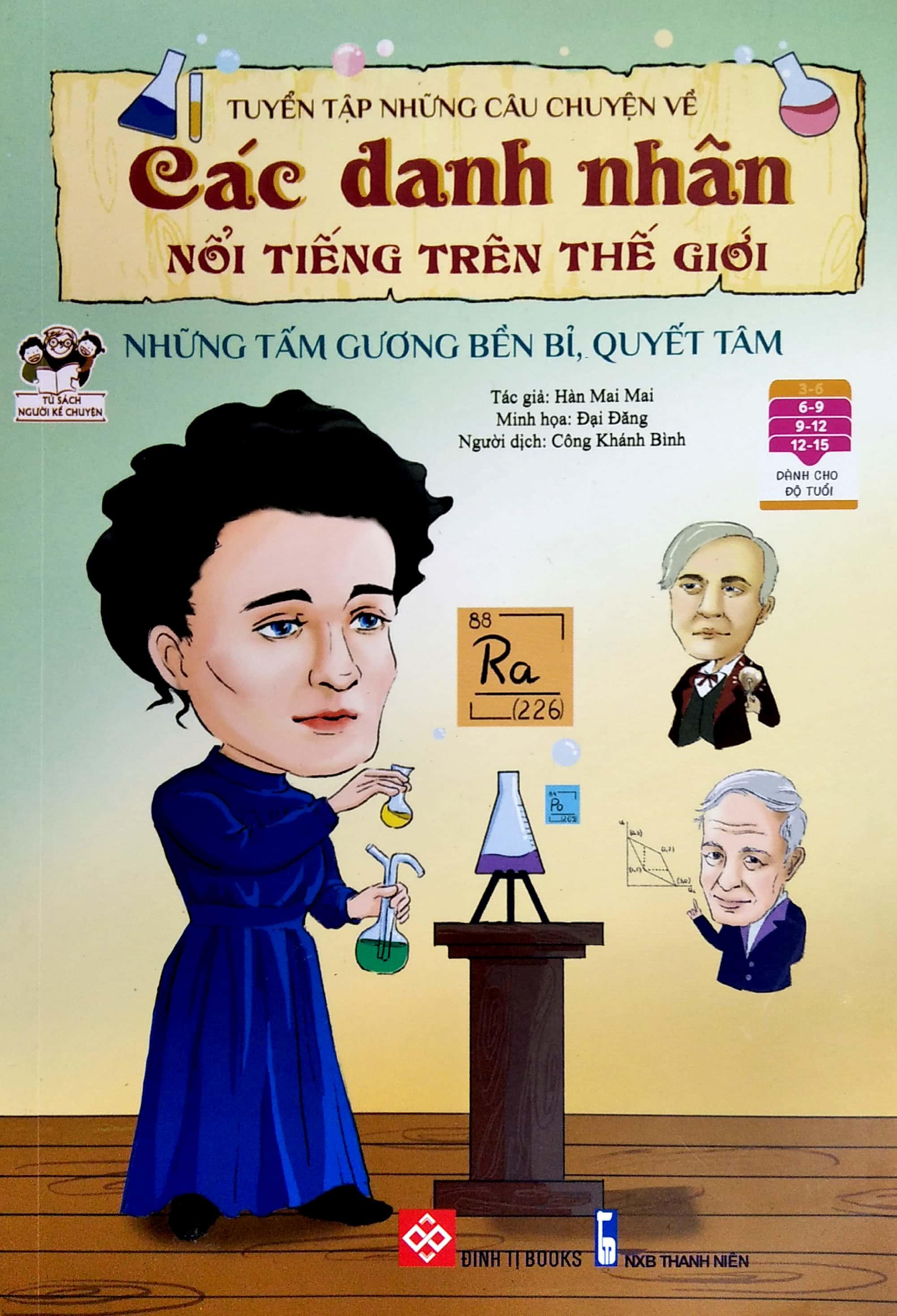 Tuyển Tập Những Câu Chuyện Về Các Danh Nhân Nổi Tiếng Trên Thế Giới - Những Tấm Gương Bền Bỉ, Quyết Tâm
